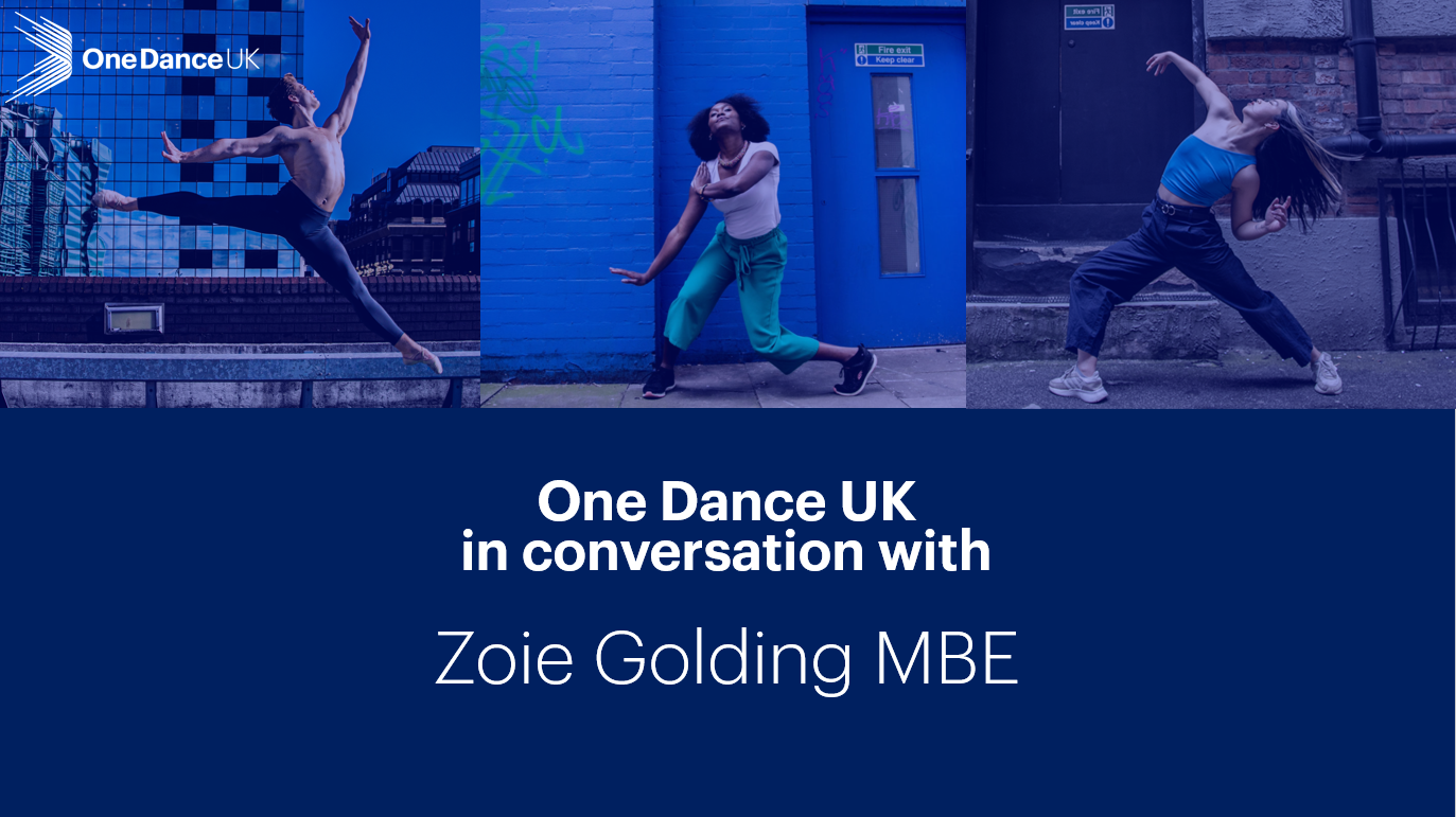 One Dance UK in conversation with Zoie Golding MBE